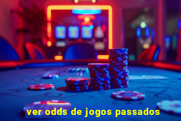 ver odds de jogos passados